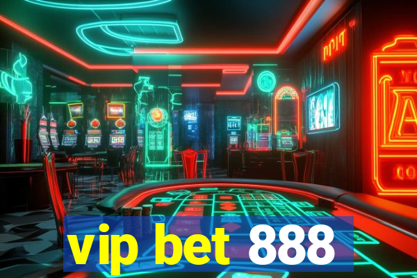 vip bet 888